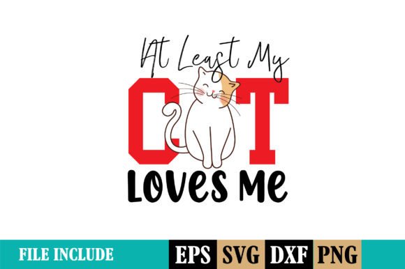 At Least My Cat Loves Me T Shirt Review