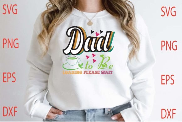 Dad to Be Loading Please Wait Svg Review