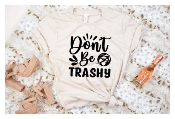 Don’t Be Trashy Earth Svg Review