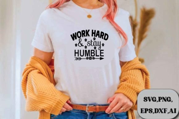 Work Hard Stay Humble Svg Design Review